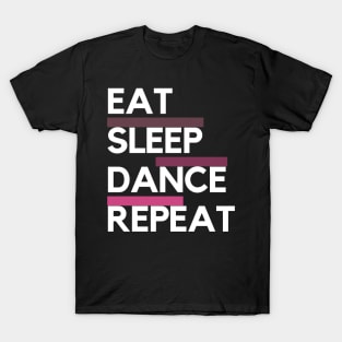 Eat Sleep Dance Repeat T-Shirt